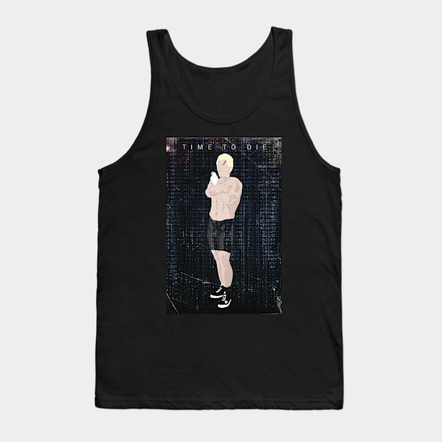 TIME TO DIE Tank Top by CinemApocalypse